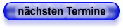 nächsten Termine