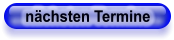 nächsten Termine