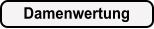 Damenwertung