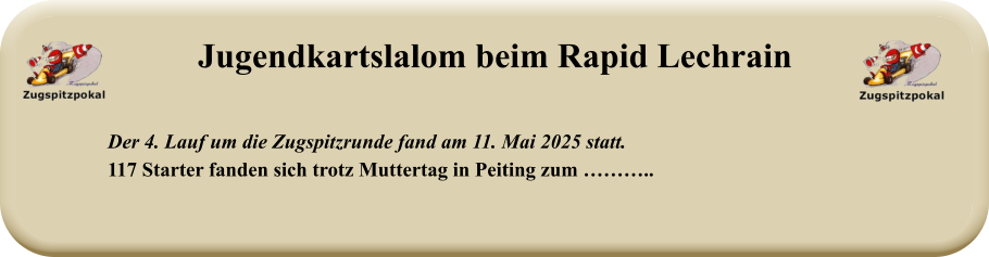 Der 4. Lauf um die Zugspitzrunde fand am 11. Mai 2025 statt. 117 Starter fanden sich trotz Muttertag in Peiting zum ……….. Jugendkartslalom beim Rapid Lechrain