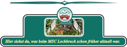 Hier siehst du, was beim MSC Lechbruck schon früher aktuell war.