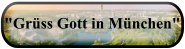 "Grüss Gott in München"