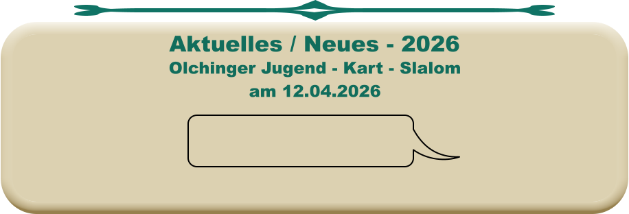 Olchinger Jugend - Kart - Slalomam 12.04.2026 Aktuelles / Neues - 2026