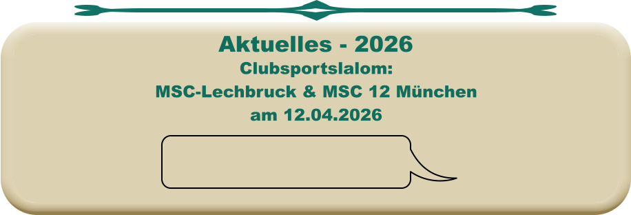 Clubsportslalom: MSC-Lechbruck & MSC 12 Münchenam 12.04.2026 Aktuelles - 2026