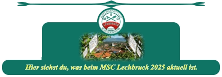 Hier siehst du, was beim MSC Lechbruck 2025 aktuell ist.