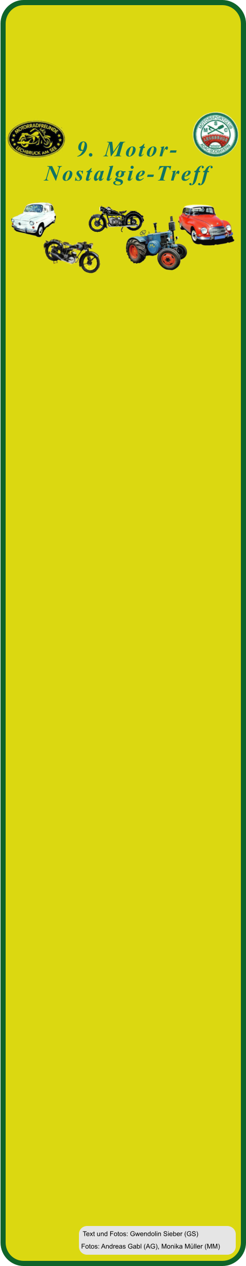 Fotos: Andreas Gabl (AG), Monika Müller (MM) Text und Fotos: Gwendolin Sieber (GS) 9. Motor-Nostalgie-Treff